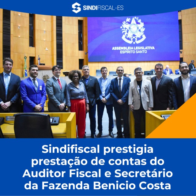 Sindifiscal prestigia prestação de contas do Auditor Fiscal e Secretário da Fazenda Benicio Costa