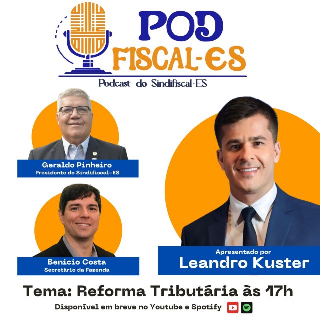 Primeiro episódio do Pod Fiscal-ES sobre Reforma Tributária estreia hoje!