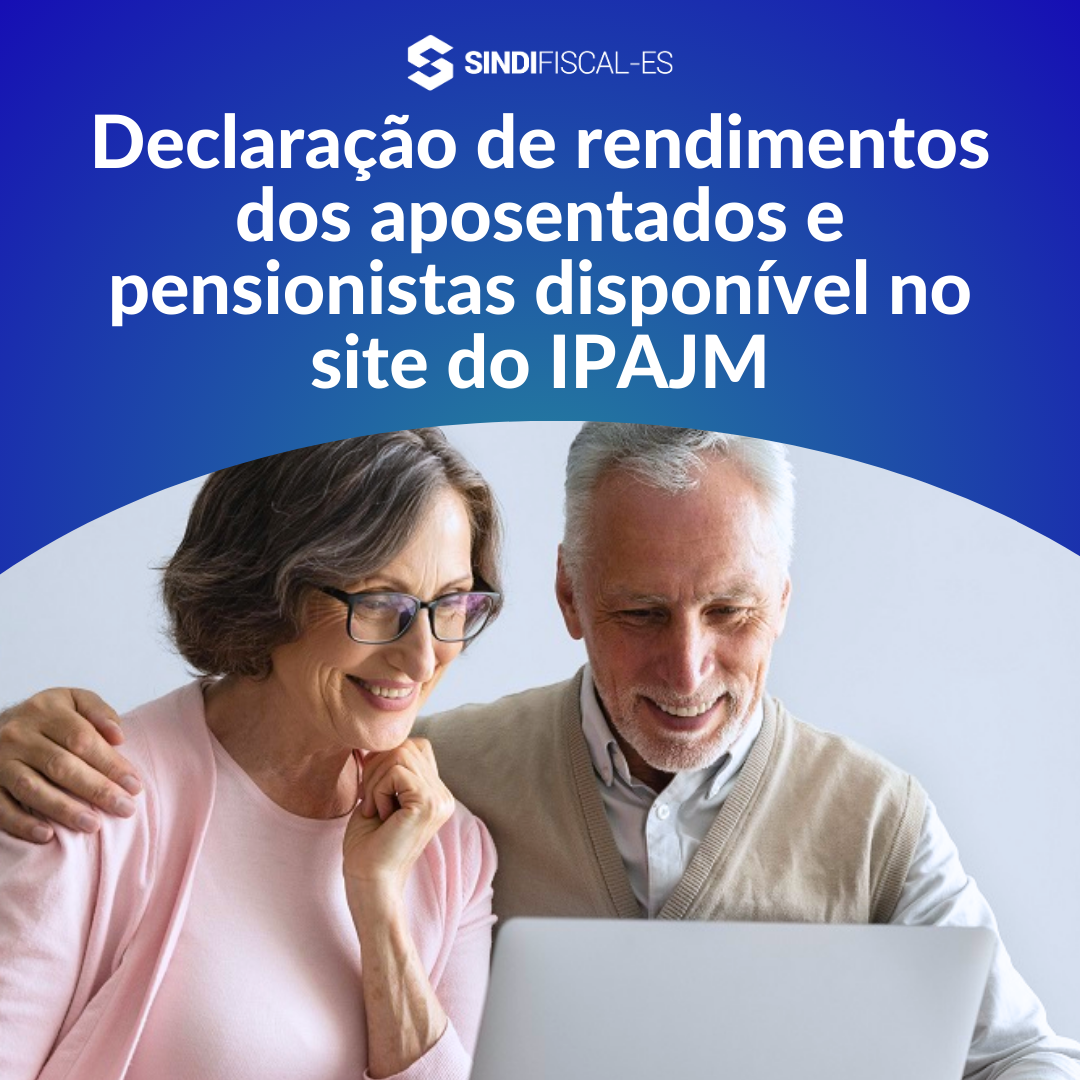 Declaração de rendimentos dos aposentados e pensionistas disponível no site do IPAJM